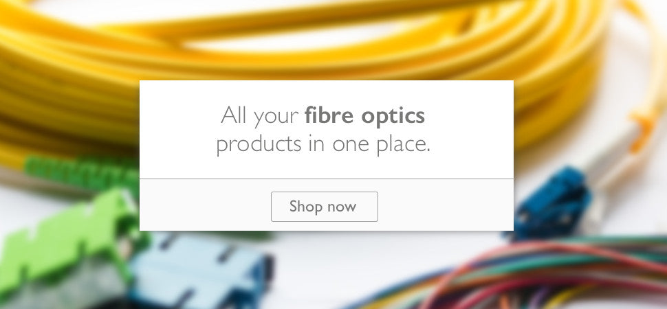 All your fibre optics products